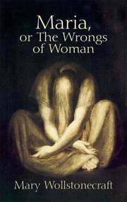 Cover of: Maria; or, The Wrongs of Woman: A Posthumous Fragment (Collected Works of Mary Wollstonecraft)