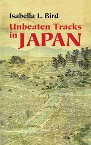 Cover of: Unbeaten tracks in Japan by Isabella L. Bird