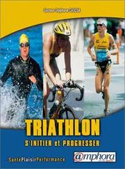 Cover of: Triathlon s'initier et progresser nouvelle édition by Dr Stéphane Cascua