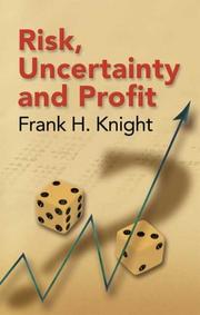 Risk, uncertainty and profit by Frank Hyneman Knight
