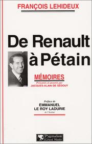 De Renault à Pétain by Francois Lehideux, Jacques-Alain de Sédouy, Emmanuel Le Roy Ladurie