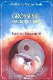 Cover of: Grossesse macrobiotique et soins au nouveau-né