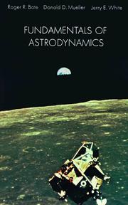 Fundamentals of astrodynamics by Roger R. Bate
