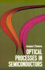 Optical processes in semiconductors by Jacques I. Pankove