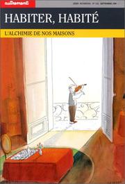 Cover of: Habiter, habité. L'Alchimie de nos maisons