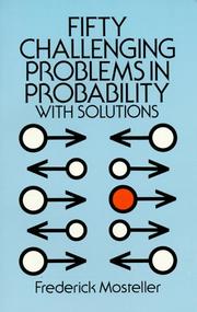 Cover of: Fifty challenging problems in probability with solutions by Frederick Mosteller