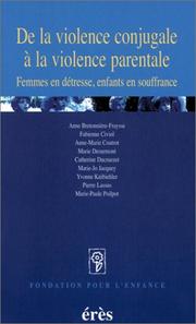 Cover of: De la violence conjugale à la violence parentale : Femmes en détresse, enfants en souffrance