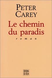 Cover of: Le chemin du paradis by Sir Peter Carey
