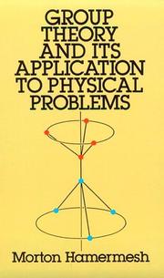 Group theory and its application to physical problems by M. Hamermesh