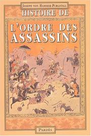 Histoire de l'Ordre des assassins by Joseph von Hammer-Purgstall