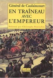 Cover of: En traîneau avec l'empereur by Armand-Augustin-Louis de Caulaincourt duc de Vicence, Christophe Bourachot
