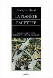 Cover of: La Planète émiettée : Morceler et lotir un nouvel art de dominer