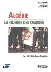 Cover of: Algérie, les non-dits d'une tragédie : Qui sont les véritables protagonistes de cette sale guerre?