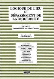 Cover of: Logique du lieu et dépassement de la modernité, volume 2 : Du lieu nishidien vers d'autres mondes