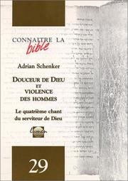 Cover of: Connaître la bible, numéro 29 : Douceur de Dieu et violence des hommes, le quatrième chant du serviteur de Dieu