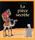 Cover of: La Pièce secrète