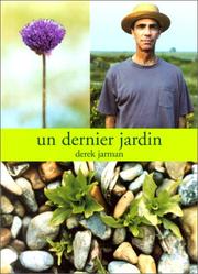 Cover of: Un dernier jardin by Derek Jarman, Howard Sooley