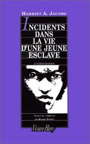 Cover of: Incidents dans la vie d'une jeune esclave by Harriet A. Jacobs