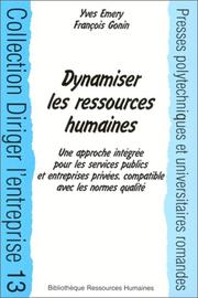 Dynamiser les ressources humaines by Yves Emery, François Gonin