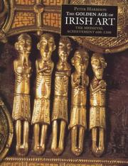 The golden age of Irish art : the medieval achievement, 600-1200