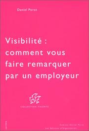 Cover of: Visibilité : comment vous faire remarquer par un employeur