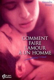 Cover of: Comment faire l'amour à un homme by Alexandra Penney