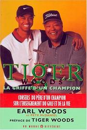 Tiger Woods-- la griffe d'un champion by Earl Woods, Pete McDaniel
