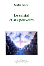 Cover of: Le cristal et ses pouvoirs