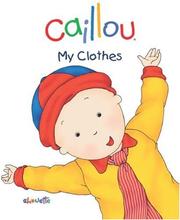 Cover of: Caillou: My Clothes (Caillou)