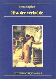 Cover of: Histoire véritable by Charles-Louis de Secondat baron de La Brède et de Montesquieu