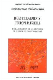 Cover of: Juges et jugements: L'Europe plurielle. L'élaboration de la décision de justice en droit comparé : colloque organisé par l'Institut de droit comparé de ... 1997, à l'Ecole nationale de la magistrature