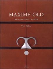 Maxime Old, 1910-1991, architecte d&eacutecorateur (French Edition) Yves Badetz