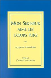 Cover of: Mon seigneur aime les coeurs purs : Le yoga des vertus divines
