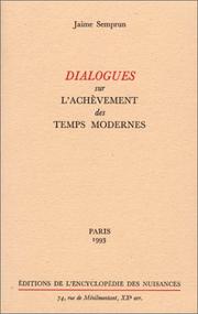 Cover of: Dialogues sur l'achèvement des temps modernes