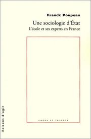 Cover of: Une sociologie d'Etat : L'école et ses experts en France