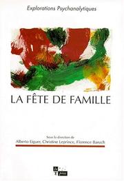 La fête de famille by Serge Tisseron, Alberto Eiguer, Christine Leprince, Florence Baruch