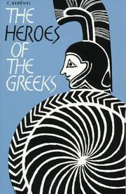 The heroes of the Greeks by Karl Kerényi