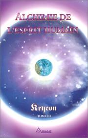 Cover of: Kryéon, tome 3 : Alchimie de l'esprit humain