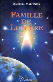 Cover of: Famille de lumière by Barbara Marciniak