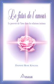 Cover of: Le futur de l'amour : Pouvoir de l'âme