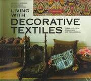 Living with decorative textiles : tribal art from Africa, Asia and the Americas