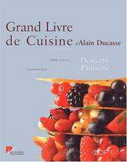 Cover of: Le Grand Livre de cuisine d'Alain Ducasse : Desserts et Pâtisserie