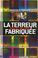 Cover of: La Terreur Fabriquée, Made in USA