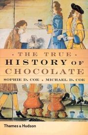 Cover of: The True History of Chocolate by Sophie D. Coe, Michael D. Coe