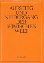 Cover of: Aufstieg Und Niedergang Der Romischen Welt: Geschichte Und Kultur Toms Im Spiegel Der Neueren Forschung.  Part 2 : Principat, Part 3 (Aufstieg Und Niedergang Der Romischen Welt)