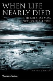Cover of: When Life Nearly Died: The Greatest Mass Extinction of All Time