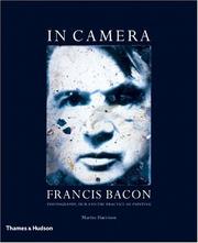 In camera - Francis Bacon : photography, film and the practice of painting