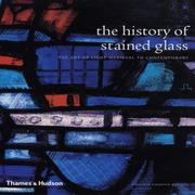 Cover of: The history of stained glass: the art of light, medieval to contemporary