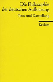 Cover of: Die Philosophie der deutschen Aufklärung. Texte und Darstellung.