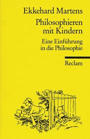 Cover of: Philosophieren mit Kindern. Eine Einführung in die Philosophie. by Ekkehard Martens